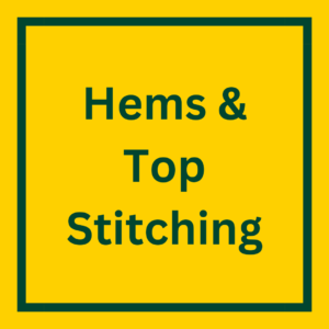 Hems and Top Stitching