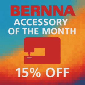 Bernina Accessory of The Month