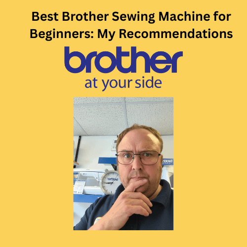 Best Brother Sewing Machine for Beginners: My Recommendations